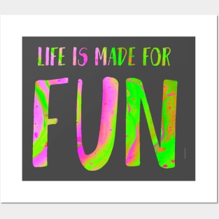 Life is made for fun ! Posters and Art